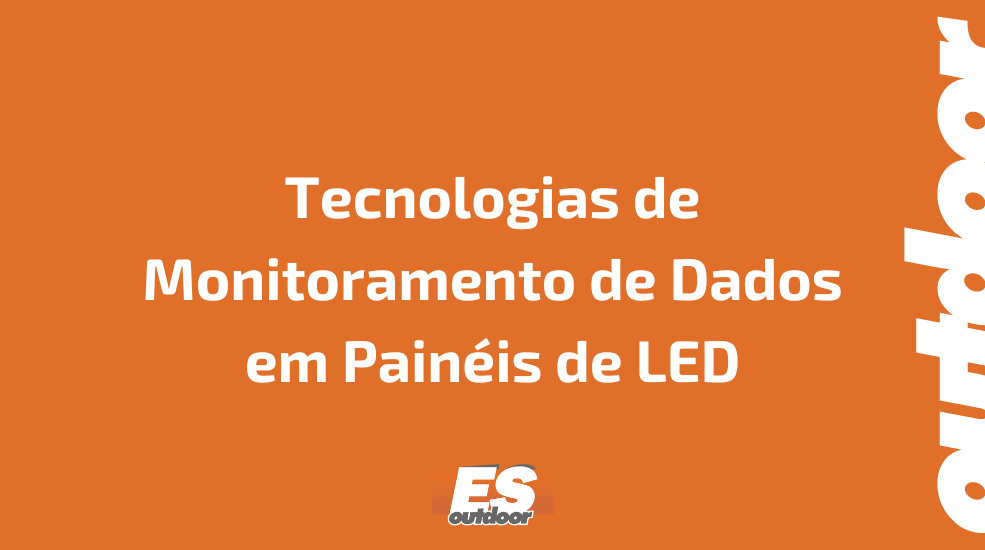 Tecnologias de Monitoramento de Dados em Pain&eacute;is de LED