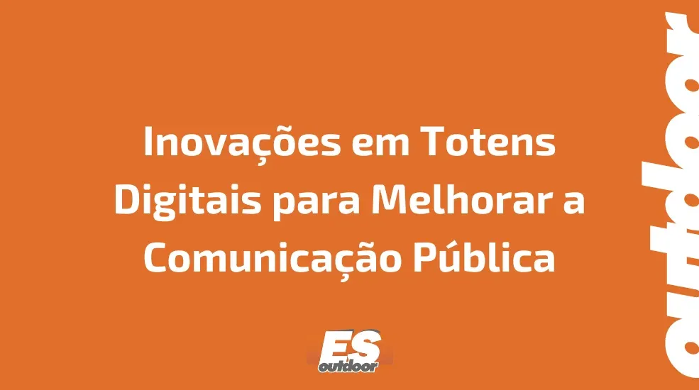 Inova&ccedil;&otilde;es em Totens Digitais para Melhorar a Comunica&ccedil;&atilde;o P&uacute;blica