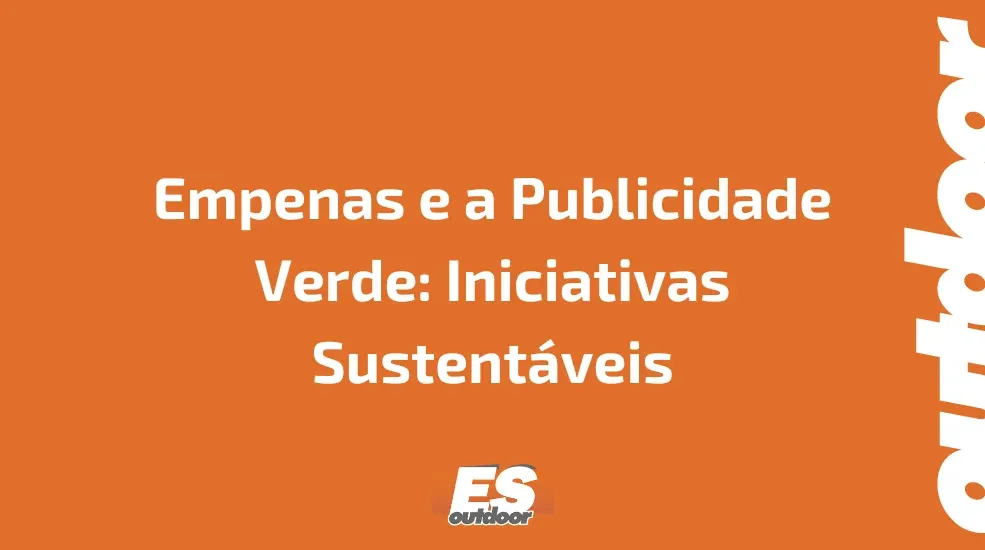 Empenas e a Publicidade Verde: Iniciativas Sustent&aacute;veis
