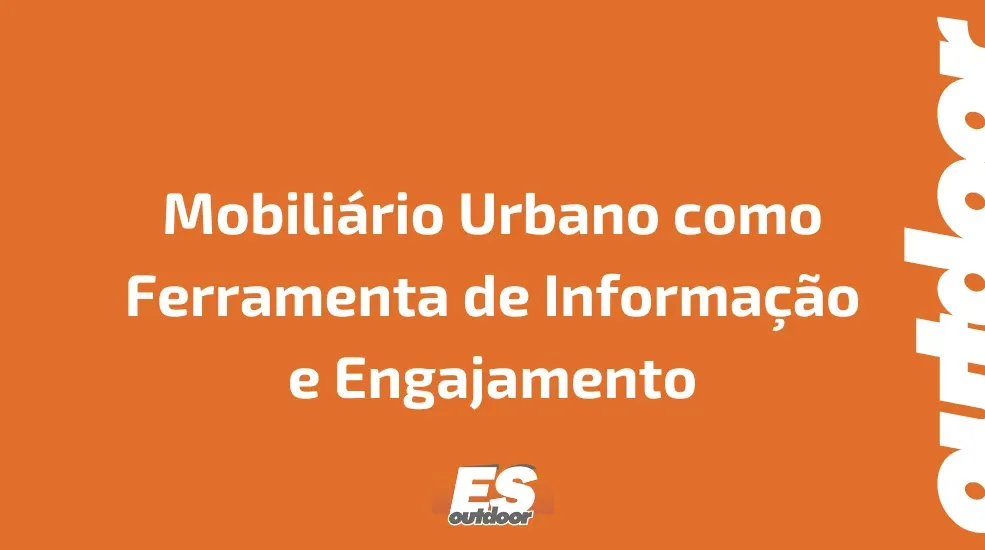 Mobili&aacute;rio Urbano como Ferramenta de Informa&ccedil;&atilde;o e Engajamento
