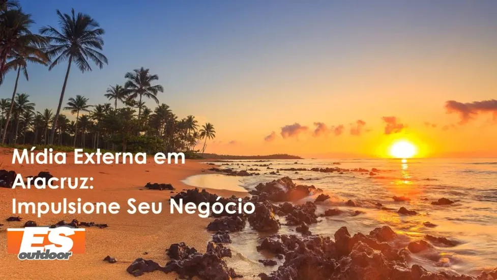 M&iacute;dia Externa em Aracruz: Impulsione Seu Neg&oacute;cio com a ESOUTDOOR