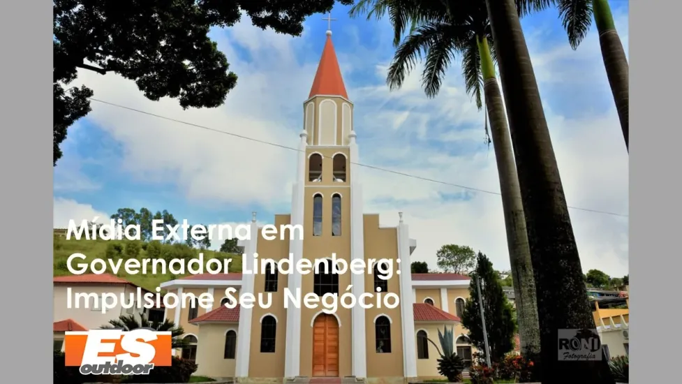 M&iacute;dia Externa em Governador Lindenberg: Impulsione Seu Neg&oacute;cio com a ESOUTDOOR