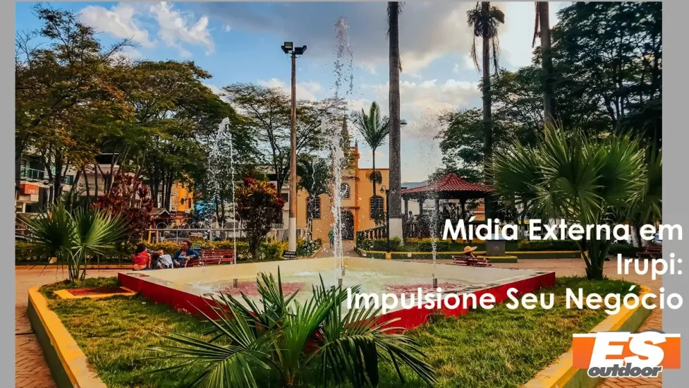 Fortale&ccedil;a Sua Marca em Irupi com a ESOUTDOOR