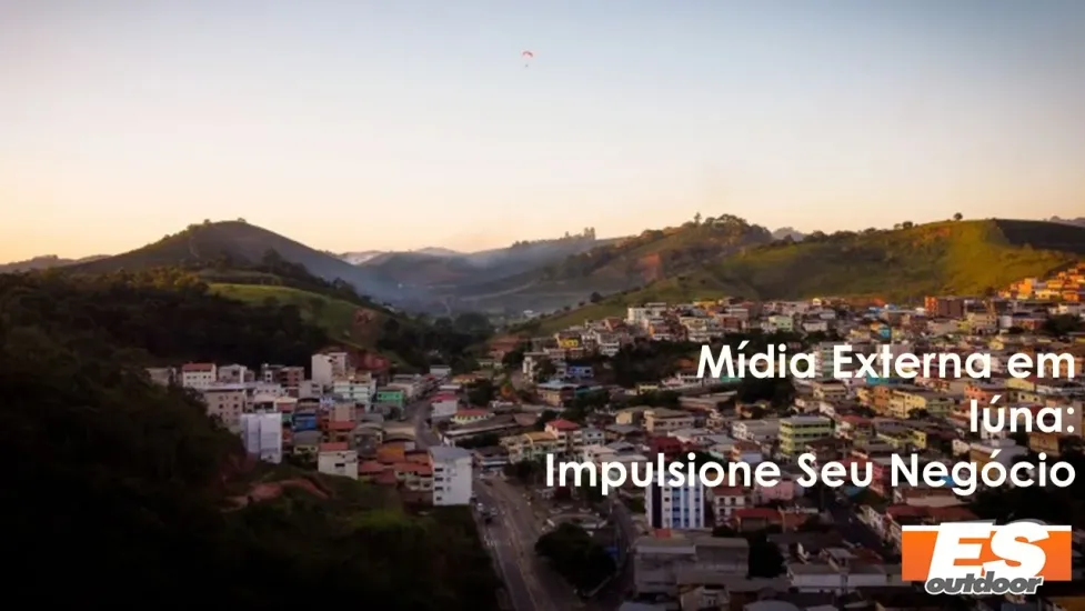Impulsione Seu Neg&oacute;cio em I&uacute;na com a ESOUTDOOR