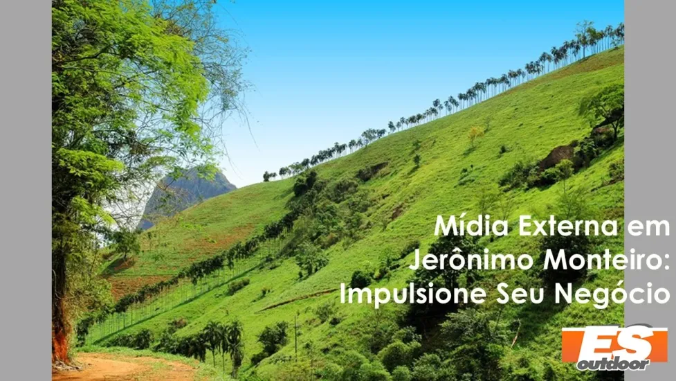Impulsione Seu Neg&oacute;cio em Jer&ocirc;nimo Monteiro com a ESOUTDOOR