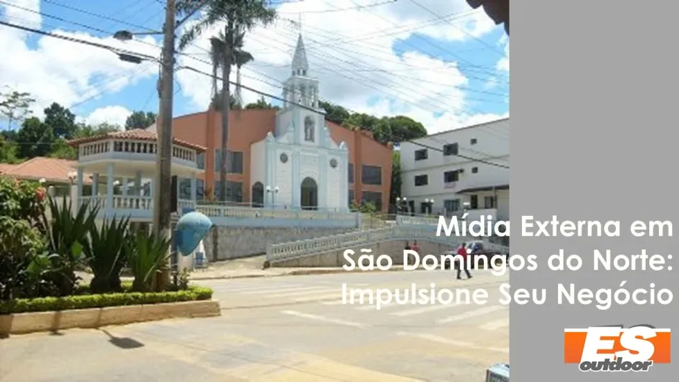 Destaque Sua Marca em S&atilde;o Domingos do Norte com a ESOUTDOOR