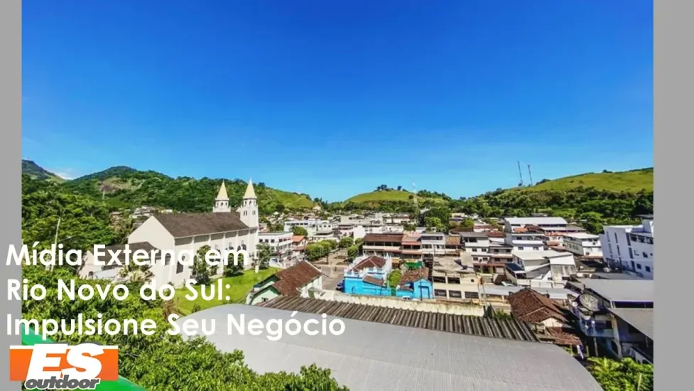 Impulsione Seu Neg&oacute;cio em Rio Novo do Sul com a ESOUTDOOR