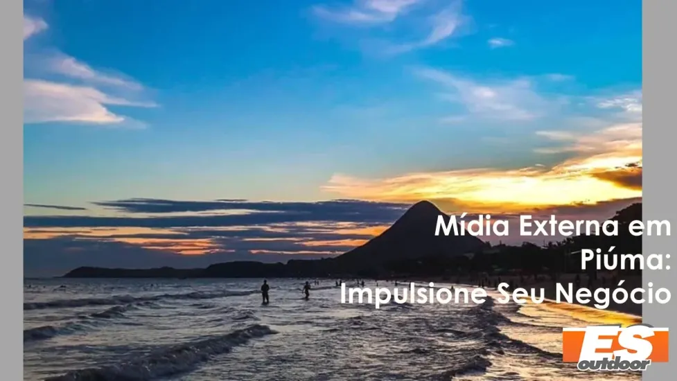 Impulsione Seu Neg&oacute;cio em Pi&uacute;ma com a ESOUTDOOR