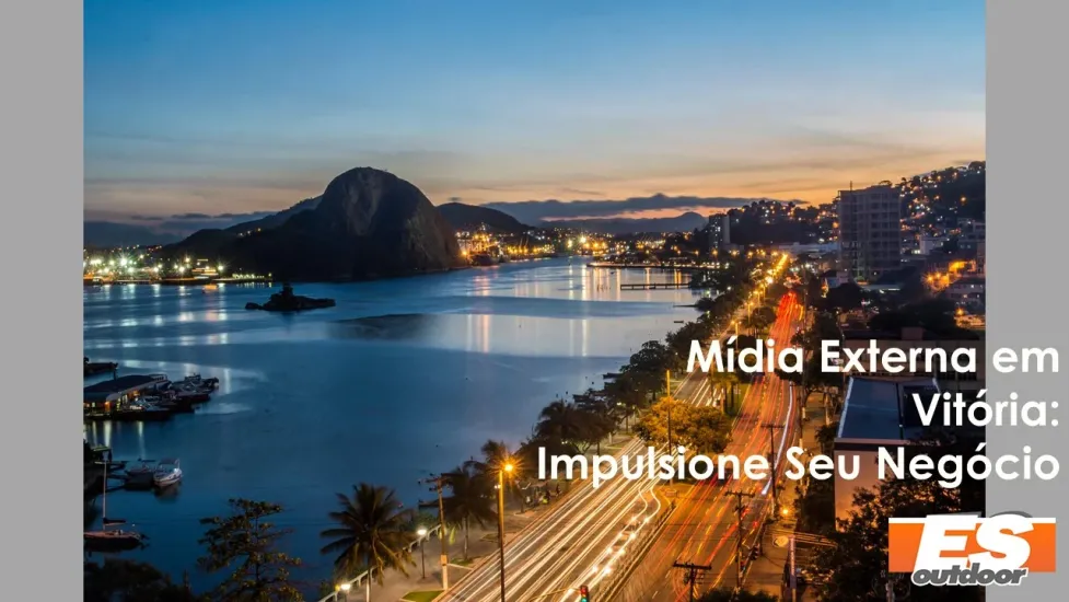 M&iacute;dia Externa em Vit&oacute;ria: Impulsione Seu Neg&oacute;cio com a ESOUTDOOR