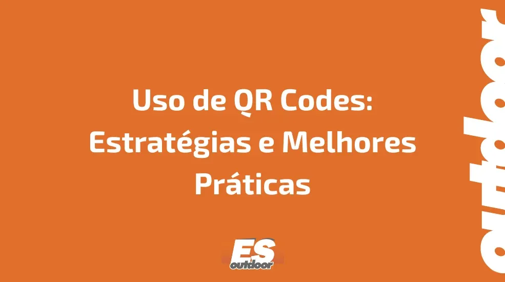 Uso de QR Codes: Estrat&eacute;gias e Melhores Pr&aacute;ticas