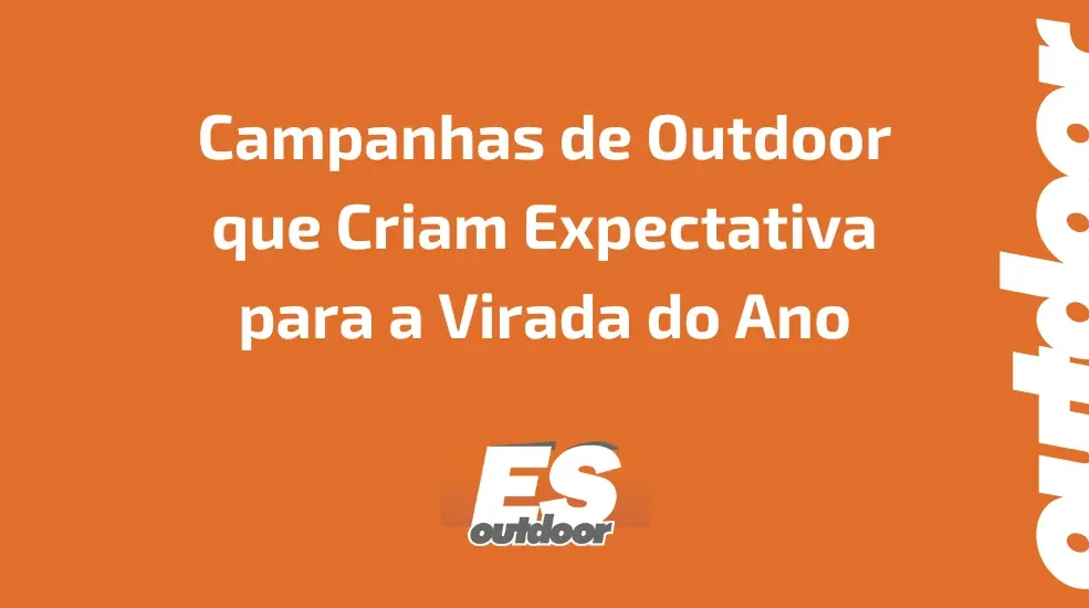 Campanhas de Outdoor que Criam Expectativa para a Virada do Ano