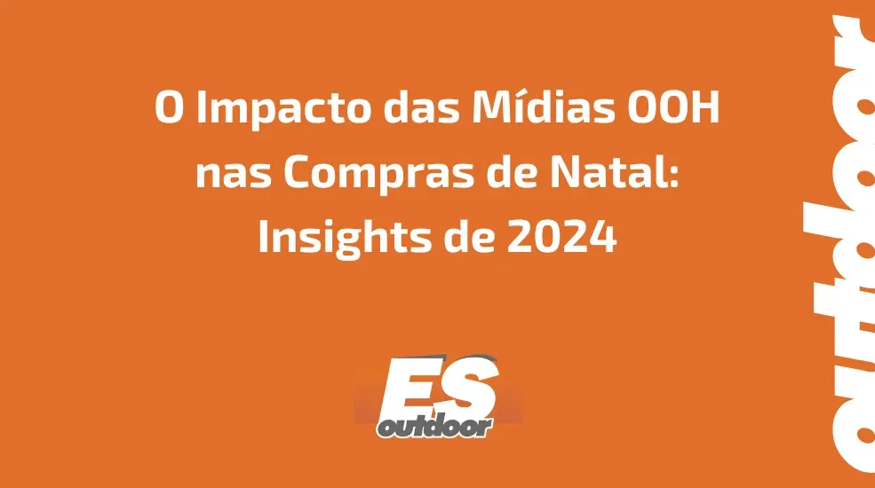 O Impacto das M&iacute;dias OOH nas Compras de Natal: Insights de 2024