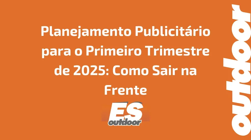Planejamento Publicit&aacute;rio para o Primeiro Trimestre de 2025: Como Sair na Frente