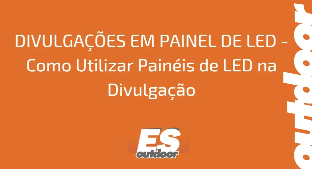 DIVULGA&Ccedil;&Otilde;ES DE OUTDOOR - A Import&acirc;ncia do Outdoor na Publicidade