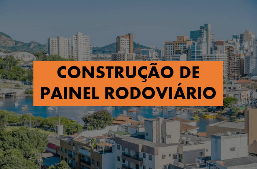 CONSTRU&Ccedil;&Atilde;O DE PAINEL RODOVI&Aacute;RIO 